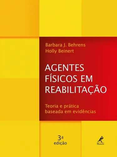 Agentes físicos em reabilitação: Teoria e prática baseada em evidência, de Behrens, Barbara J.. Editorial Editora Manole LTDA, capa mole em português, 2018