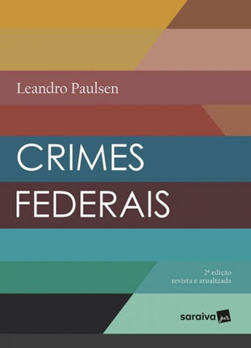 Crimes Federais - 2ª Edição De 2018, De Paulsen, Leandro. Editora Saraiva Jur, Capa Mole, Edição 2ª Edição - 2018 Em Português