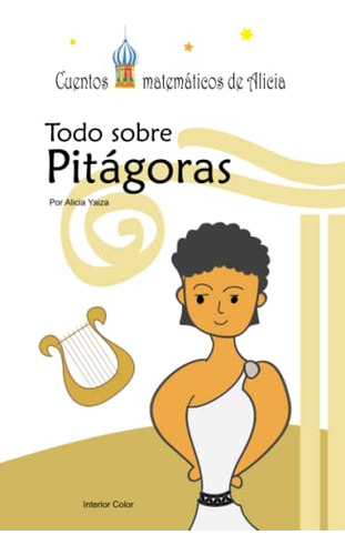 Todo Sobre Pitagoras: Version Color -cuentos Matematicos De