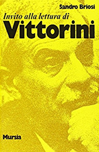 Invito Alla Lettura Di Vittorini - En Italiano -
