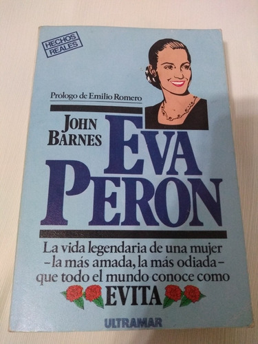 Eva Peron Biografia John Barnes Vida Legendaria De Evita Pa 