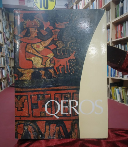 Qeros. Arte Inka En Vasos Ceremoniales