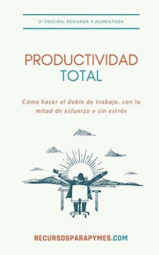 Libro : Productividad Total Las Tecnicas De Gestion Del...