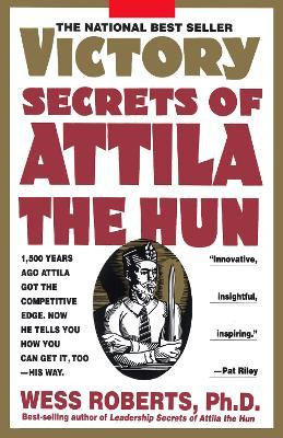 The Victory Secrets Of Attila The Hun - W. Roberts