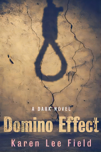 Domino Effect: A Dark Novel, De Field, Karen Lee. Editorial Lightning Source Inc, Tapa Blanda En Inglés