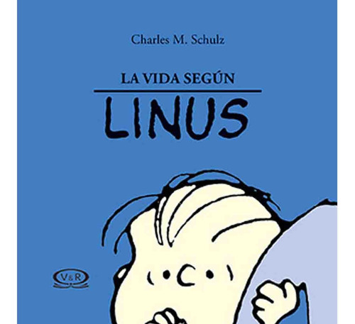 La Vida Según Linus, De Charles M. Schulz. Editorial Vr Editoras, Tapa Blanda En Español, 2022