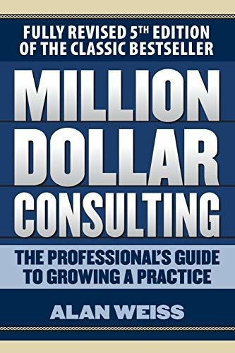 Million Dollar Consulting: The Professional's Guide To Growing A Practice, Fifth Edition, De Alan Weiss. Editorial Mcgraw-hill Education, Tapa Blanda En Inglés