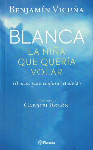 Libro Blanca, La Niña Que Queria Volar - Benjamin Vicuña