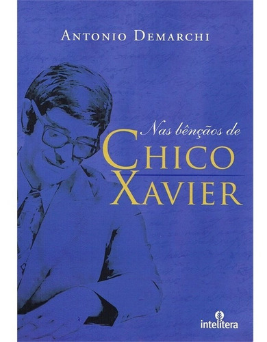 Nas Bençãos De Chico Xavier