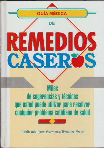 Guía Médica De Remedios Caseros (contemporáneos) 