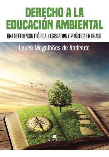 Derecho A La Educación Ambiental, De Magalhí£es De Andrade Laura.. Grupo Editorial Círculo Rojo Sl, Tapa Blanda, Edición 1.0 En Español