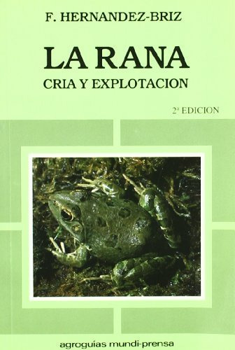 La Rana. Cría Y Explotación (libro Original)