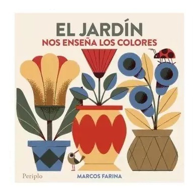 Imagen 1 de 1 de El Jardín Nos Enseña Los Colores - Marcos Farina