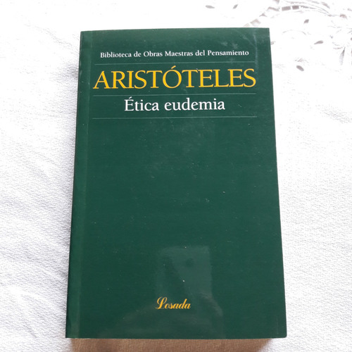 Aristoteles - Etica Eudemia - Tratado De Etica - Losada 2003