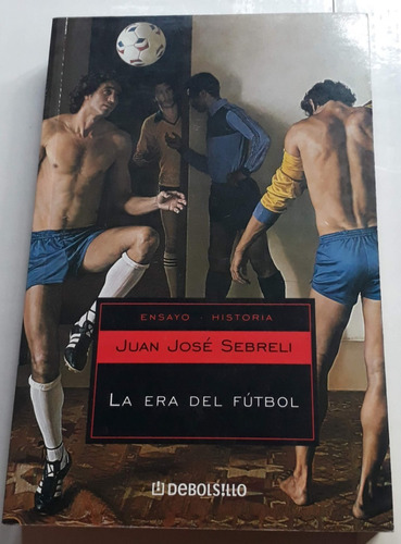 La Era Del Fútbol Juan José Sebreli