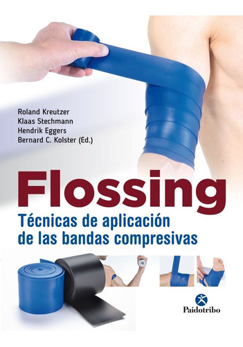 Flossing Tecnicas De Aplicacion De Las Bandas Compresivas - 