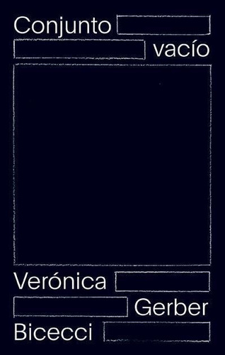 Conjunto Vacío - Verónica Gerber Bicecci - Sigilo - Lu Reads
