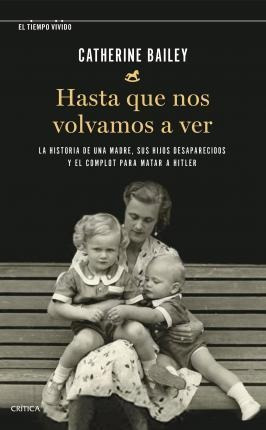 Libro Hasta Que Nos Volvamos A Ver  Catherine Baileyaqwe