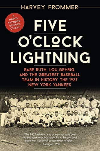 Five Oøclock Babe Ruth, Lou And The Greatest Baseball Team In History, The 1927 New York Yankees, De Frommer, Harvey. Editorial Taylor Trade Publishing, Tapa Blanda En Inglés