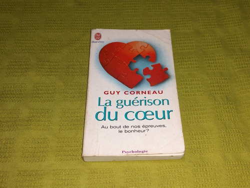 La Guérison Du Coeur - Guy Corneau - J'ailu