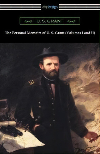 The Personal Memoirs Of U. S. Grant (volumes I And Ii), De U S Grant. Editorial Digireads Com, Tapa Blanda En Inglés