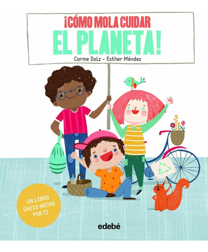 Libro ¡cómo Mola Cuidar El Planeta! - Mendez, Esther