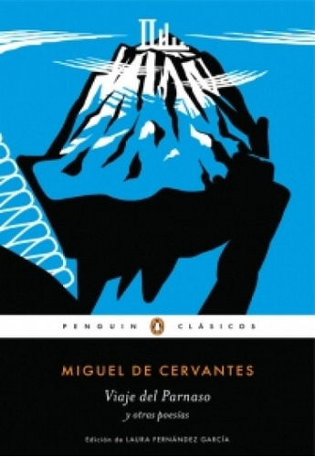 Viaje Del Parnaso Y Otras Poesías - Miguel De Cervantes Saav