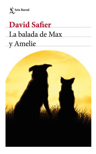 Balada De Max Y Amelie (seix Barral)