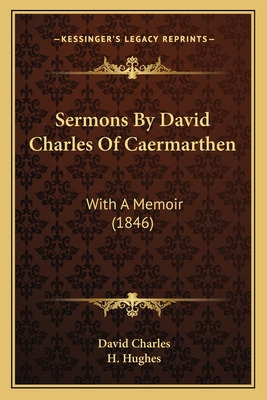 Libro Sermons By David Charles Of Caermarthen: With A Mem...