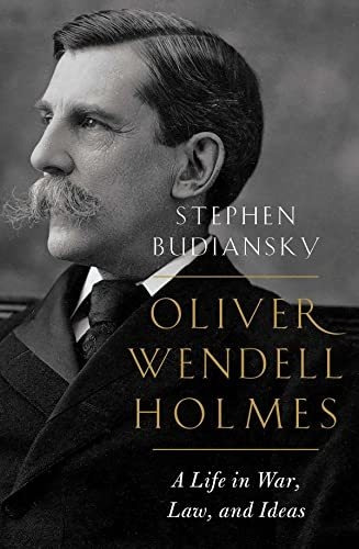 Book : Oliver Wendell Holmes A Life In War, Law, And Ideas 