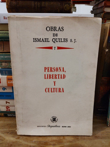 Persona Libertad Y Cultura - Ismael Quiles 