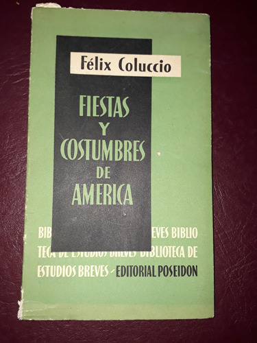 Fiestas Y Costumbres De América- Felix Coluccio
