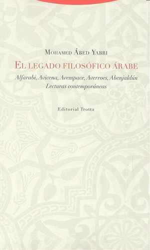 El Legado Filosãâ³fico Ãâ¡rabe, De Mohamed Abed Yabri. Editorial Trotta, S.a., Tapa Blanda En Español