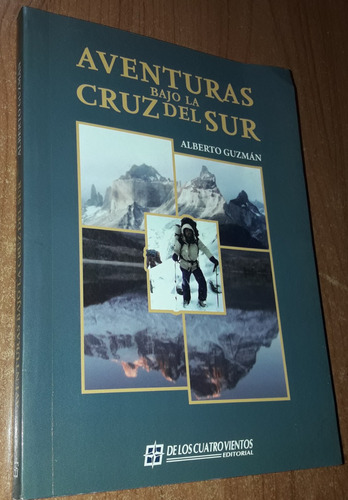 Aventuras Bajo La Cruz Del Sur   Alberto Guzman