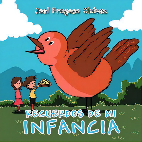 Recuerdos De Mi Infancia, De Joel Fragoso Ch Vez. Editorial Palibrio, Tapa Blanda En Español