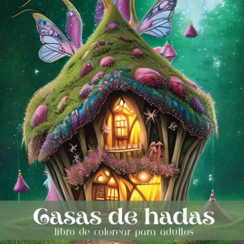 Casas De Hadas: Libro De Colorear Para Adultos, Escenas Mági