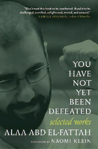 You Have Not Yet Been Defeated : Selected Works 2011-2021, De Alaa Abd El-fattah. Editorial Seven Stories Press,u.s., Tapa Blanda En Inglés