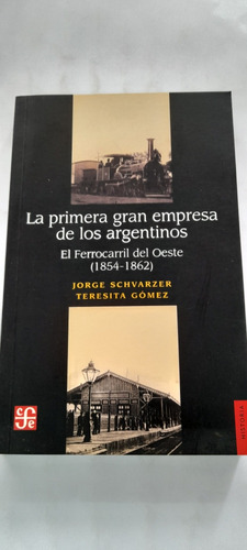 Primera Gran Empresa De Los Argentinos El Ferrocarril Oeste