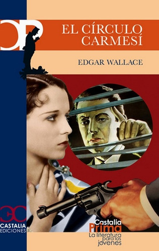 EL CIRCULO CARMESI, de Wallace, Edgar. Serie N/a, vol. Volumen Unico. Editorial Castalia, tapa blanda, edición 1 en español, 2011
