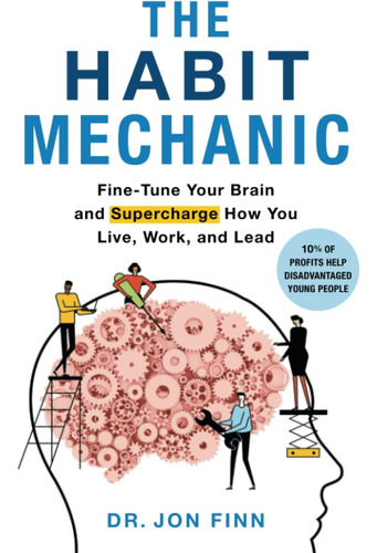 Libro: The Habit Mechanic: Fine-tune Your Brain And Supercha