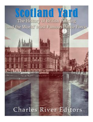 Libro Scotland Yard: The History Of British Policing And ...