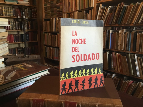 Carlos Cerda - La Noche Del Soldado - 1976 Segunda Obra Raro