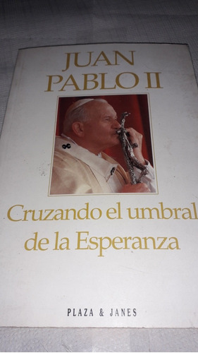 Cruzando El Umbral De La Esperanza (papa Juan Pablo Il)