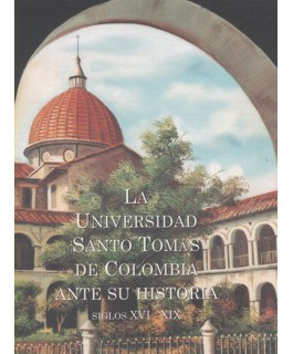 La Universidad Santo Tomás De Colombia Ante Su Historia Sigl