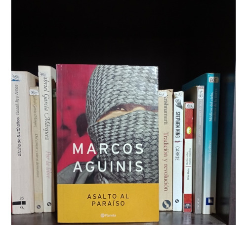 Asalto Al Paraiso - Marcos Aguinis - Ed Planeta