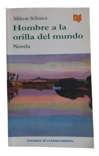 Hombre A La Orilla Del Mundo / Milton  Schinca / B. Oriental