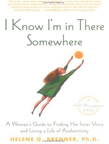 Libro: I Know Iøm In There Somewhere: A Womanøs Guide To Her