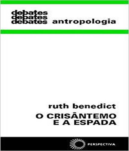 O Crisântemo E A Espada, De Benedict, Ruth. Editora Perspectiva, Capa Mole Em Português