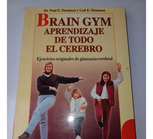 Brain Gym Aprendizaje De Todo El Cerebro Paul Dennison Brain Gym Aprendizaje De Todo El Cerebro Paul Dennison