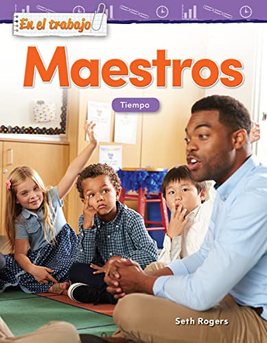 En El Trabajo: Maestros: Tiempo -on The Job: Teachers: Time-